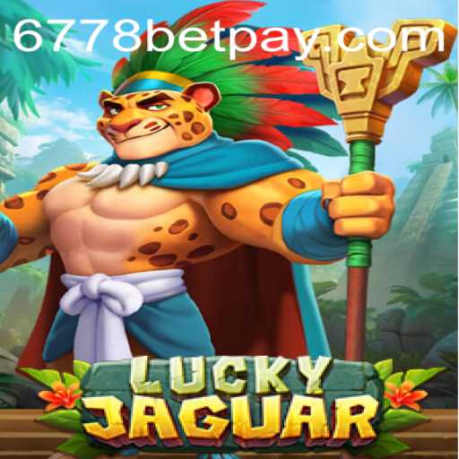 Discover the Thrilling World of LuckyJaguar: The New Sensation by 6778bet
